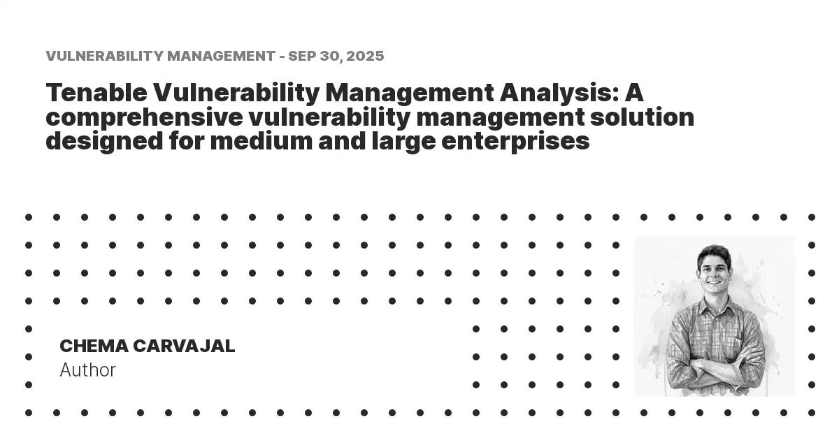 Tenable Vulnerability Management Analysis: A comprehensive ...